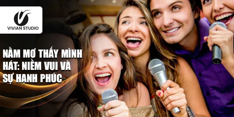 Nằm mơ thấy mình hát: Niềm vui và sự hạnh phúc