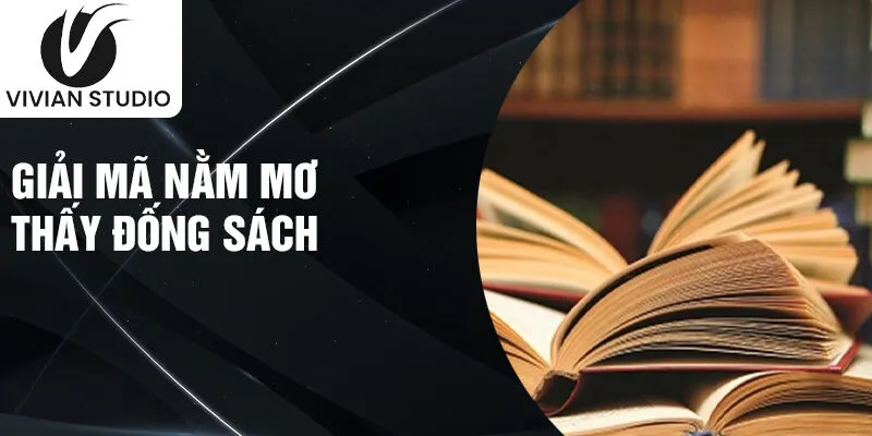 Giải mã nằm mơ thấy đống sách