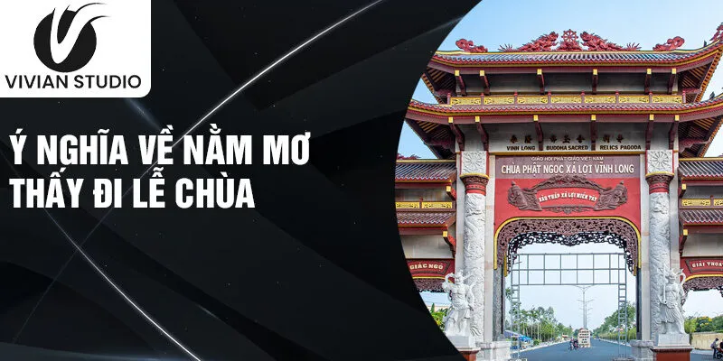 Ý nghĩa về nằm mơ thấy đi lễ chùa