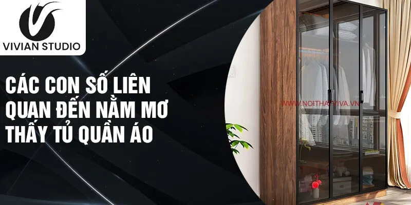 Các con số liên quan đến nằm mơ thấy tủ quần áo