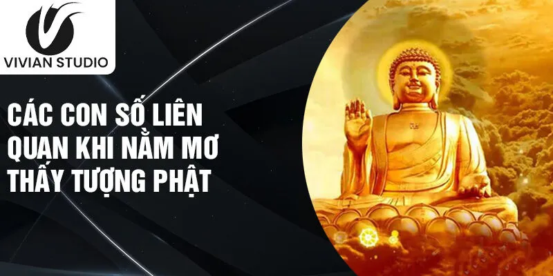 Các con số liên quan khi nằm mơ thấy tượng phật