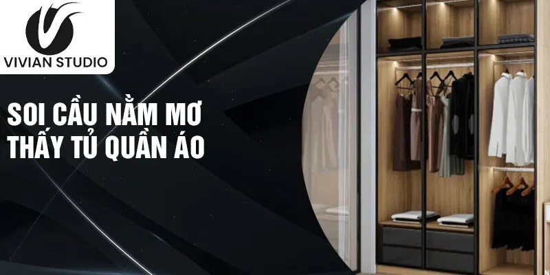 Soi cầu nằm mơ thấy tủ quần áo