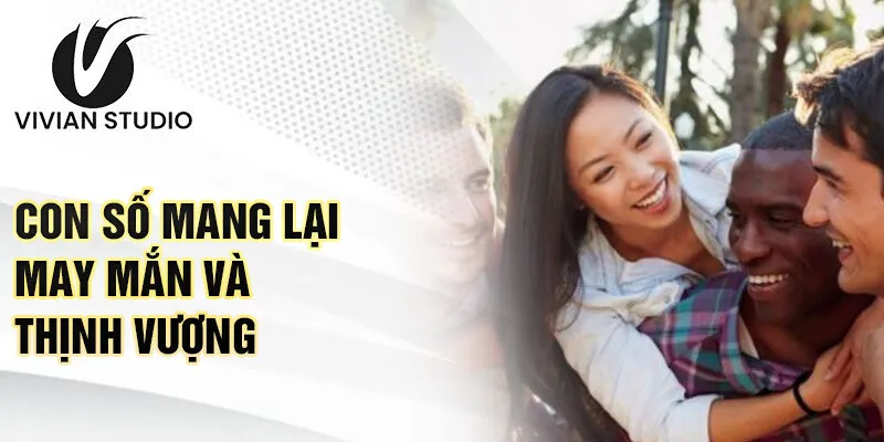 Con số mang lại may mắn và thịnh vượng