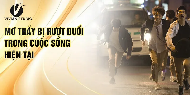 Mơ thấy bị rượt đuổi trong cuộc sống hiện tại